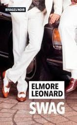 Swag / Elmore Leonard | Leonard, Elmore (1925-2013) - écrivain américain. Auteur