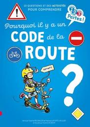 Pourquoi il y a un code de la route ? / Sophie Fromager, Patricia Laporte-Muller | Fromager, Sophie. Auteur