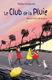 Le club de la pluie dans le train de la peur / Malika Ferdjoukh | Ferdjoukh, Malika (1957-) - écrivaine française. Auteur