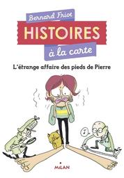 L'étrange affaire des pieds de Pierre / Bernard Friot | Friot, Bernard (1951-) - écrivain français. Auteur