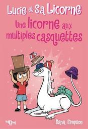 Une licorne aux multiples casquettes / Dana Simpson | Simpson, Dana (1977-) - scénariste et dessinatrice américaine de bande dessinée. Scénariste. Illustrateur