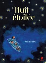 Nuit étoilée / Jimmy Liao | Liao, Jimmy (1958-) - écrivain et illustrateur taïwanais. Auteur. Illustrateur