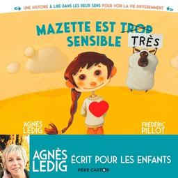 Mazette est trop sensible / Mazette est très sensible / Agnès Ledig | Ledig, Agnès (1972-) - écrivaine française. Auteur