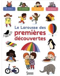 Le Larousse des premières découvertes / Agnès Besson | Besson, Agnès. Auteur