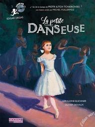 La petite danseuse : Edgar Degas / Géraldine Elschner | Elschner, Géraldine (1954-) - écrivaine et illustratrice française. Auteur