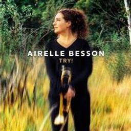 Try ! / Airelle Besson, compositrice et trompettiste | Besson, Airelle (1978-) - compositrice et trompettiste française. Interprète. Trompette