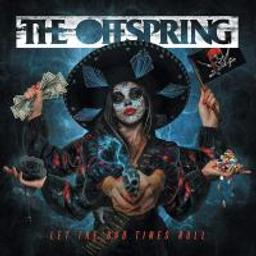 Let the bad times roll / The Offspring | Offspring (The) (groupe américain de punk rock)