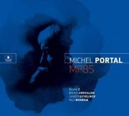 MP85 / Michel Portal, clarinettiste et saxophoniste | Portal, Michel (1935-) - saxophoniste, clarinettiste et compositeur français de jazz