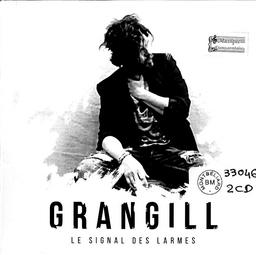 signal des larmes (Le) / Grangill | Grangill - chanteur français