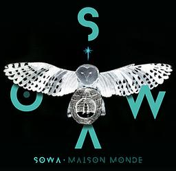 Maison monde / Sowa | Sowa (1985-) - chanteuse française comtoise. Interprète