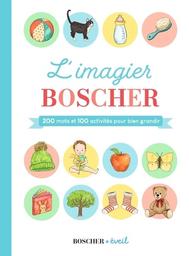 L'imagier Boscher : 200 mots et 100 activités pour bien grandir / Barbara Arroyo | Arroyo, Barbara. Auteur