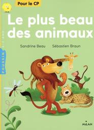 Le plus beau des animaux / Sandrine Beau | Beau, Sandrine - écrivaine française comtoise, 19..-. Auteur