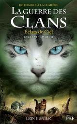 Eclats de Ciel / Erin Hunter | Hunter, Erin (19..-) - écrivain américain. Auteur