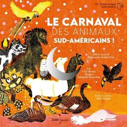 Le carnaval des animaux sud-américains ! / Carl Norac | Norac, Carl (1960-) - écrivain belge. Auteur