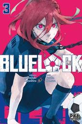 Blue Lock. 3 / Muneyuki Kaneshiro, scénariste | Kaneshiro, Muneyuki - scénariste japonais. Scénariste