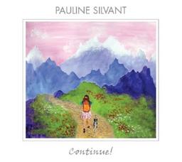 Continue ! / Pauline Silvant | Silvant, Pauline - chanteuse française comtoise. Interprète