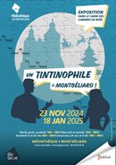 Exposition « Un tintinophile à Montbéliard »   A partir des collections privées de Emmanuel Mauvilly Proposée dans le cadre des Lumières de Noël | 